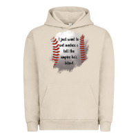 Pigment French Oak I Just Want To Eat Nachos and Tell The Umpire He's Blind Urban Hoodie - Jasminsmagicworld