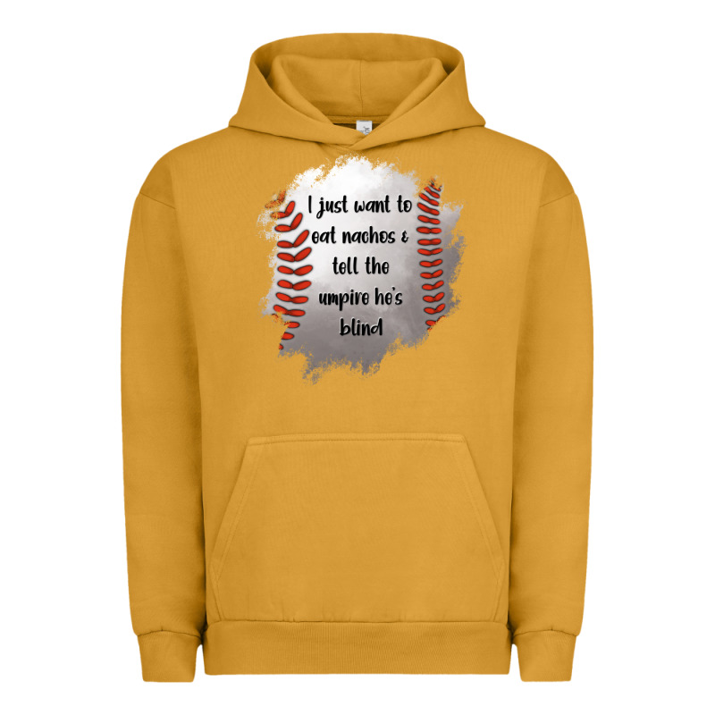I Just Want To Eat Nachos And Tell The Umpire He's Blind Urban Hoodie by Jasminsmagicworld | Teevron