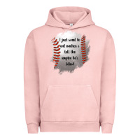 Pigment Salmon I Just Want To Eat Nachos and Tell The Umpire He's Blind Urban Hoodie - Jasminsmagicworld
