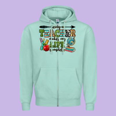 Being A Teacher Makes My Life Complete Zipper Hoodie Designed By Ranaportraitstore