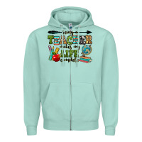 Seafoam being a teacher makes my life complete Zipper Hoodie - RanaPortraitStore