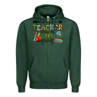 Sports Green being a teacher makes my life complete Zipper Hoodie - RanaPortraitStore