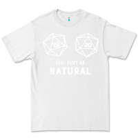 White yes they're natural 20 dice funny rpg gamer Premium Tee - artisFamous