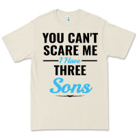 Bone you can't scare me i have three sons Premium Tee - artisFamous