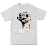 Dove Grey letterkenny allegedly ostrich funny Premium Tee - artisFamous