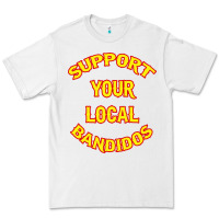 White bandidos support your local texas Premium Tee - artisFamous