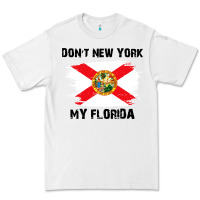 White don't new york my florida t shirt flag Premium Tee - artisFamous