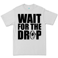 Wait For The Drop I Dubstep Bass Subwoofer Dance Music Premium Tee | Teevron