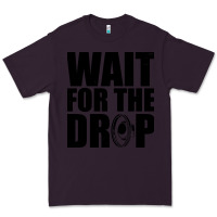 Plum wait for the drop i dubstep bass subwoofer dance music Premium Tee - artisFamous