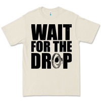 Bone wait for the drop i dubstep bass subwoofer dance music Premium Tee - artisFamous