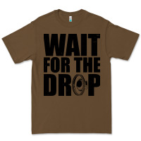 Cacao wait for the drop i dubstep bass subwoofer dance music Premium Tee - artisFamous