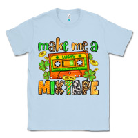 Dusty Blue Make me a mixtape St. Patrick's Day Classic Tee - OliviaCreatesArt