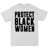 Dove Grey PROTECT BLACK WOMEN QUOTES Premium Tee - artisFamous