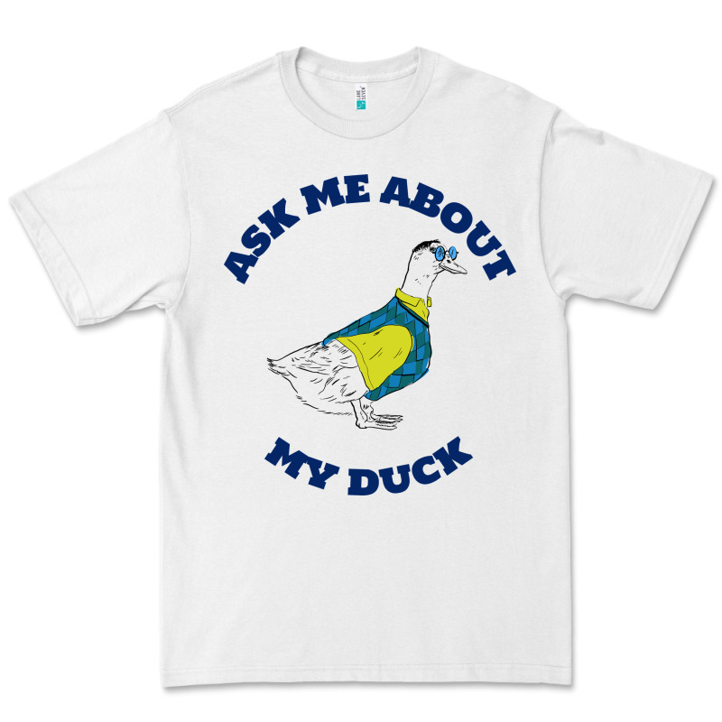 Ask Me About My Duck Premium Tee by artisFamous | Teevron