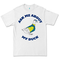 White ask me about my duck Premium Tee - artisFamous