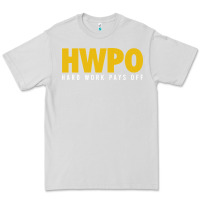 Dove Grey HWPO - HARD WORK PAYS OFF Premium Tee - artisFamous