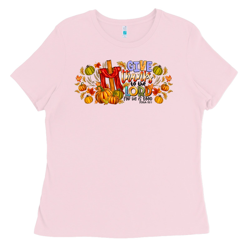 Give Thanks To The Lord For He Is Good Ladies Tee by CowhideDigitalArt | Teevron