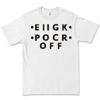 E Iigk Pocr Off Premium Tee | Teevron