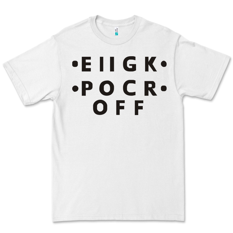 E Iigk Pocr Off Premium Tee by artisFamous | Teevron