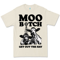 Moo Bitch Get Out The Hay Premium Tee | Teevron
