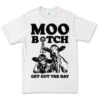 White Moo bitch get out the hay Premium Tee - artisFamous