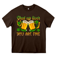 Chocolate Brown St. Patrick’s Day shut up liver you are fine Heavy Core Tee - OliviaCreatesArt