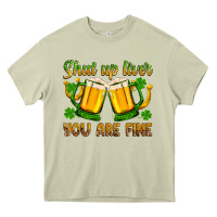 St. Patrick’s Day Shut Up Liver You Are Fine Heavy Core Tee | Teevron