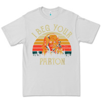 Dove Grey vintage i beg your parton Premium Tee - artisFamous