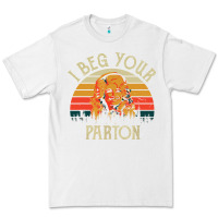 White vintage i beg your parton Premium Tee - artisFamous