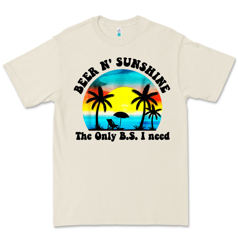Beer N' Sunshine The Only B.s. I Need Premium Tee by artisFamous | Teevron