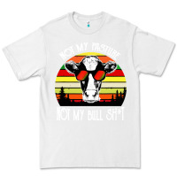 White vintage not my pasture not my bull cow Premium Tee - artisFamous
