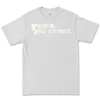 Dove Grey fast c.a.r quote  t.u.n.a  no crust gift t shirt Premium Tee - artisFamous