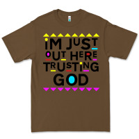 Cacao i'm just out here trusting god Premium Tee - artisFamous