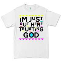 White i'm just out here trusting god Premium Tee - artisFamous