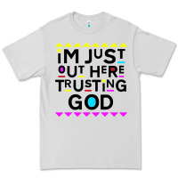 Dove Grey i'm just out here trusting god Premium Tee - artisFamous