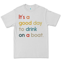 Dove Grey it's a good day to drink on a boat Premium Tee - artisFamous