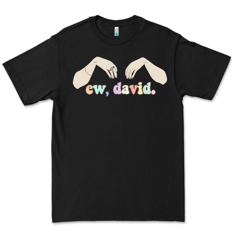 Ew David Schitt's Creek Premium Tee by artisFamous | Teevron