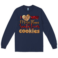 Navy i love you more than santa loves cookies Long Sleeve Tee - LillyAllenDesigns