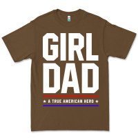 Girl Dad A True American Hero - Fathers Day Gift Premium Tee | Teevron