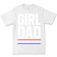 White Girl Dad A True American Hero - Fathers Day Gift Premium Tee - artisFamous