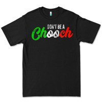 Black don't be a chooch  funny italian slang dad joke gift shirt Premium Tee - artisFamous