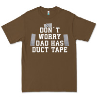 Don't Worry Dad Has Duct Tape Funny Saying Gift T Shirt Premium Tee | Teevron