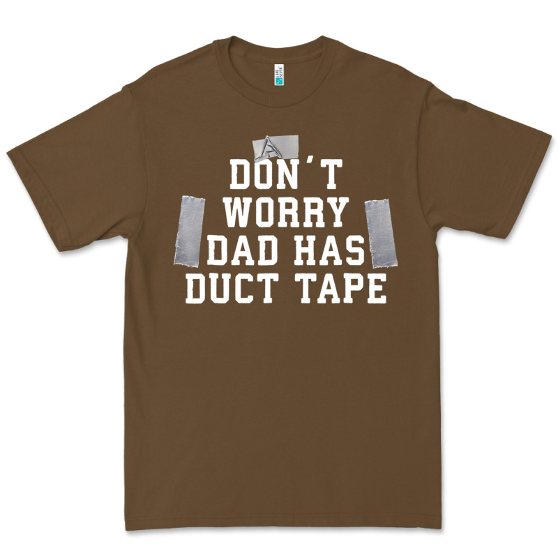 Don't Worry Dad Has Duct Tape Funny Saying Gift T Shirt Premium Tee by artisFamous | Teevron