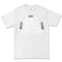 White don't worry dad has duct tape funny saying gift t shirt Premium Tee - artisFamous