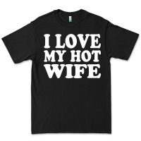 I Love My Hot Wife Premium Tee | Teevron