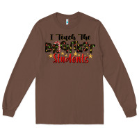 Chestnut I Teach The Brightest Students Long Sleeve Tee - LillyAllenDesigns