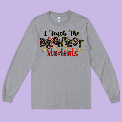 I Teach The Brightest Students Long Sleeve Tee Designed By Lillyallendesigns
