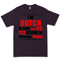 Plum i'm dutch to save time let's just assume i'm alway Premium Tee - artisFamous