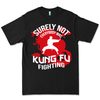 Black surely not everybody was kung fu fighting Premium Tee - artisFamous
