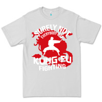 Dove Grey surely not everybody was kung fu fighting Premium Tee - artisFamous